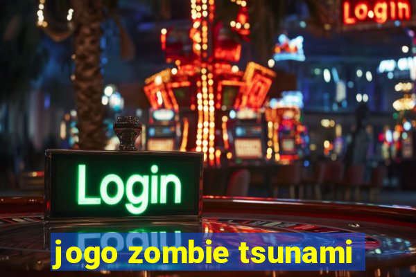 jogo zombie tsunami